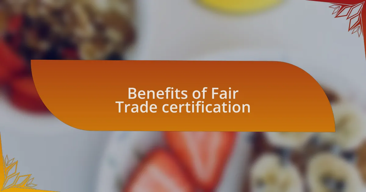 Benefits of Fair Trade certification
