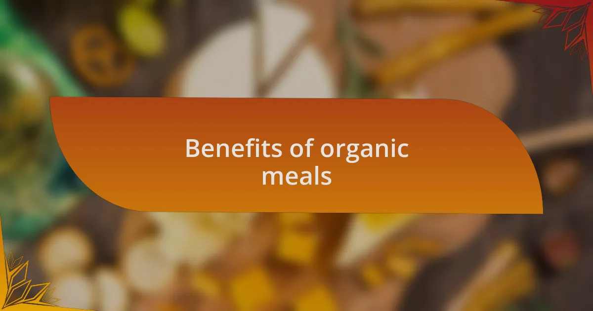 Benefits of organic meals