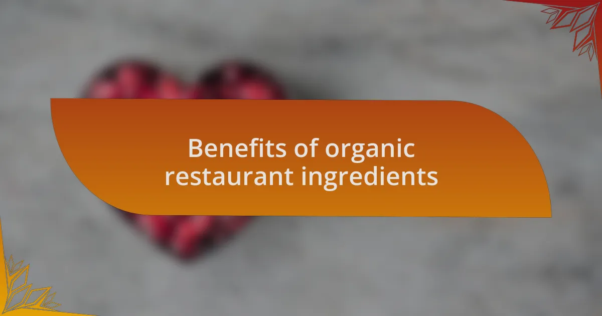 Benefits of organic restaurant ingredients