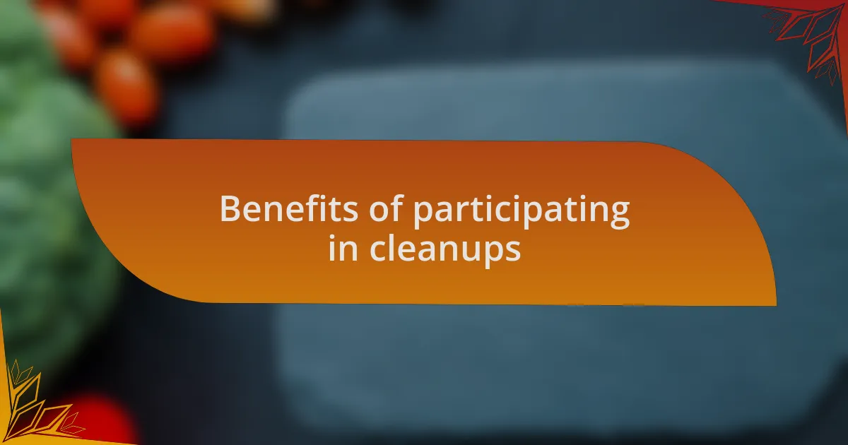 Benefits of participating in cleanups