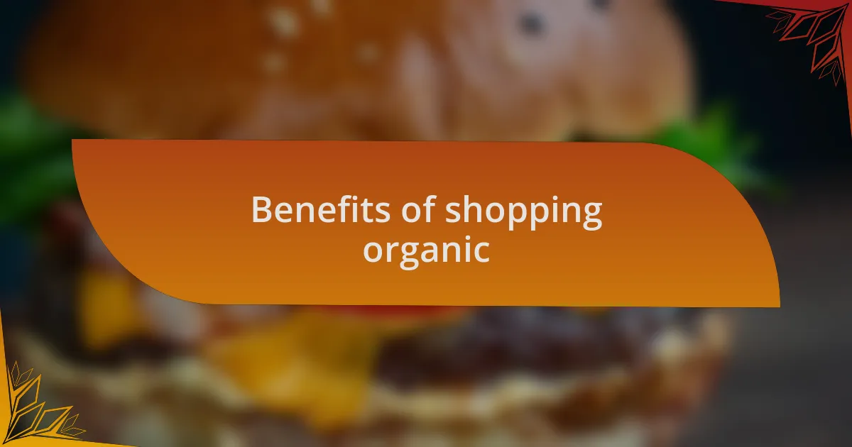Benefits of shopping organic