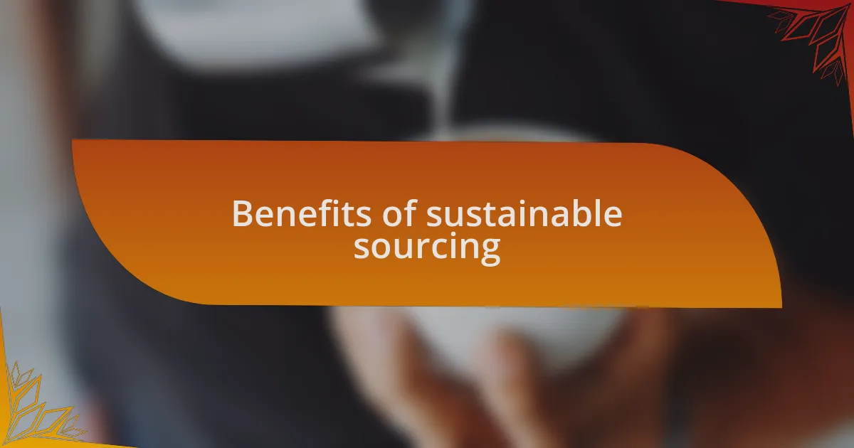 Benefits of sustainable sourcing