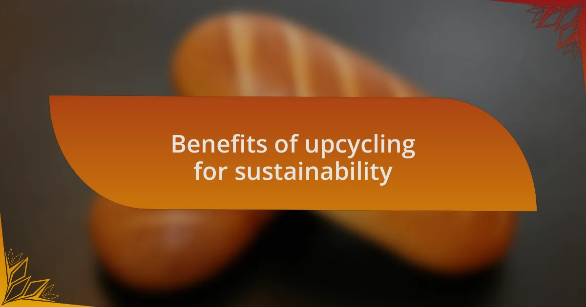 Benefits of upcycling for sustainability