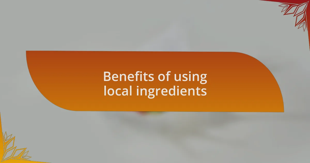 Benefits of using local ingredients