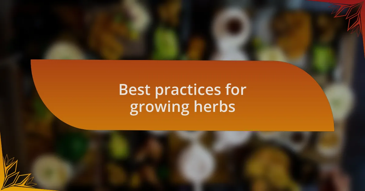 Best practices for growing herbs