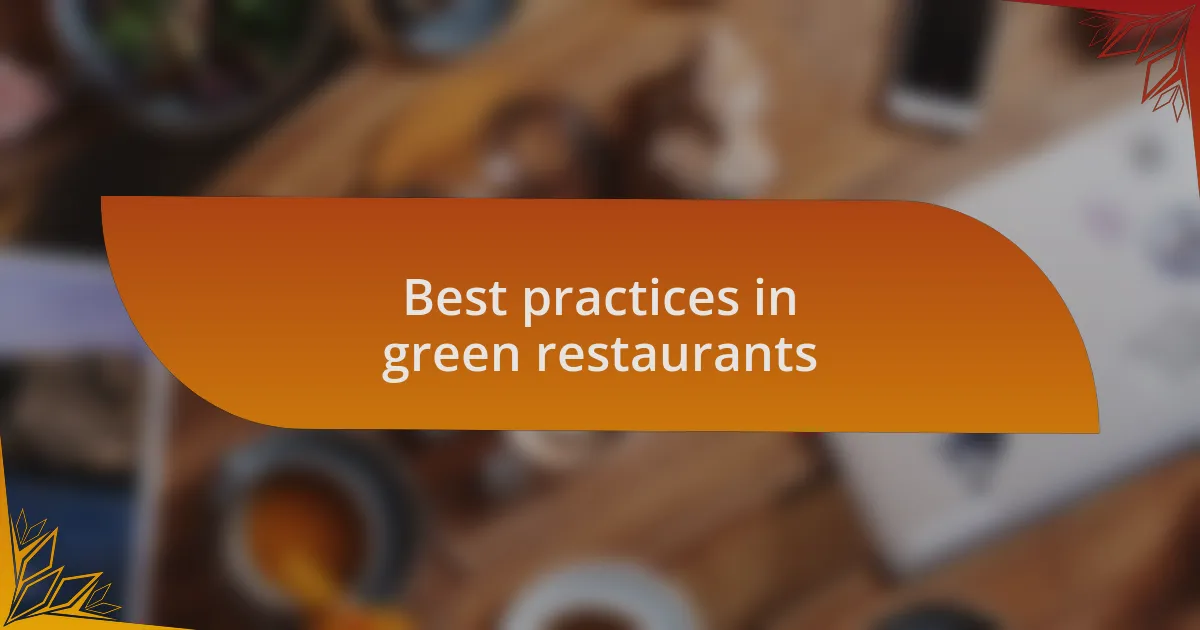 Best practices in green restaurants