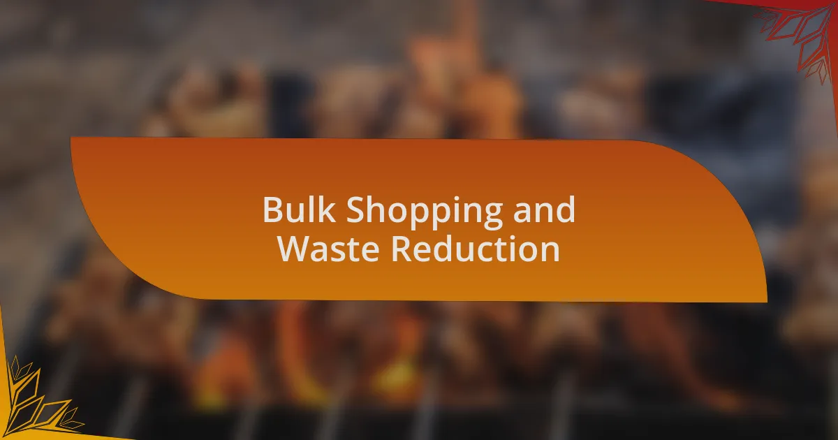 Bulk Shopping and Waste Reduction