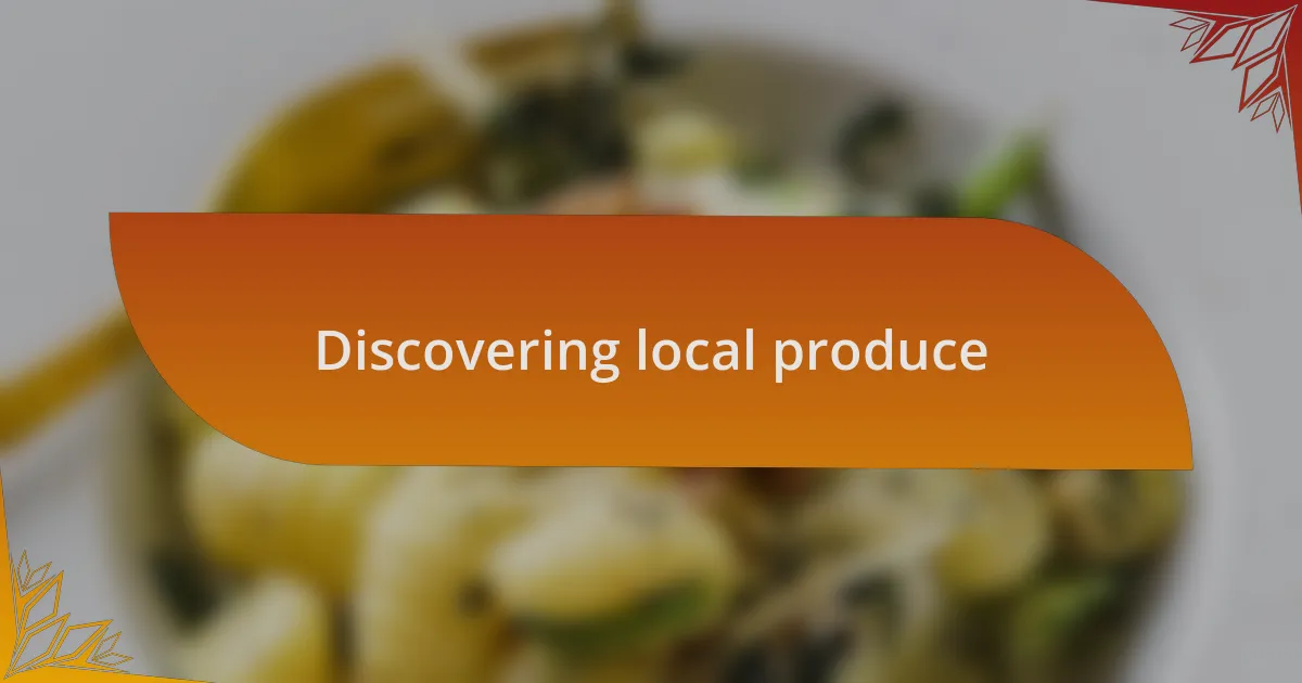Discovering local produce