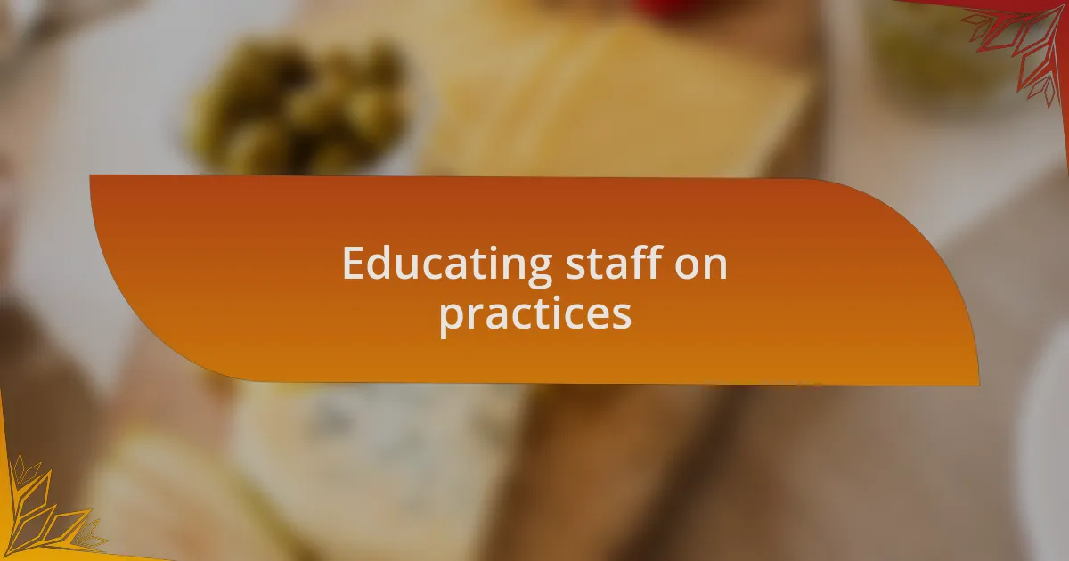 Educating staff on practices