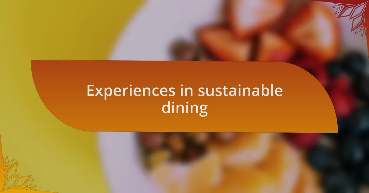 Experiences in sustainable dining