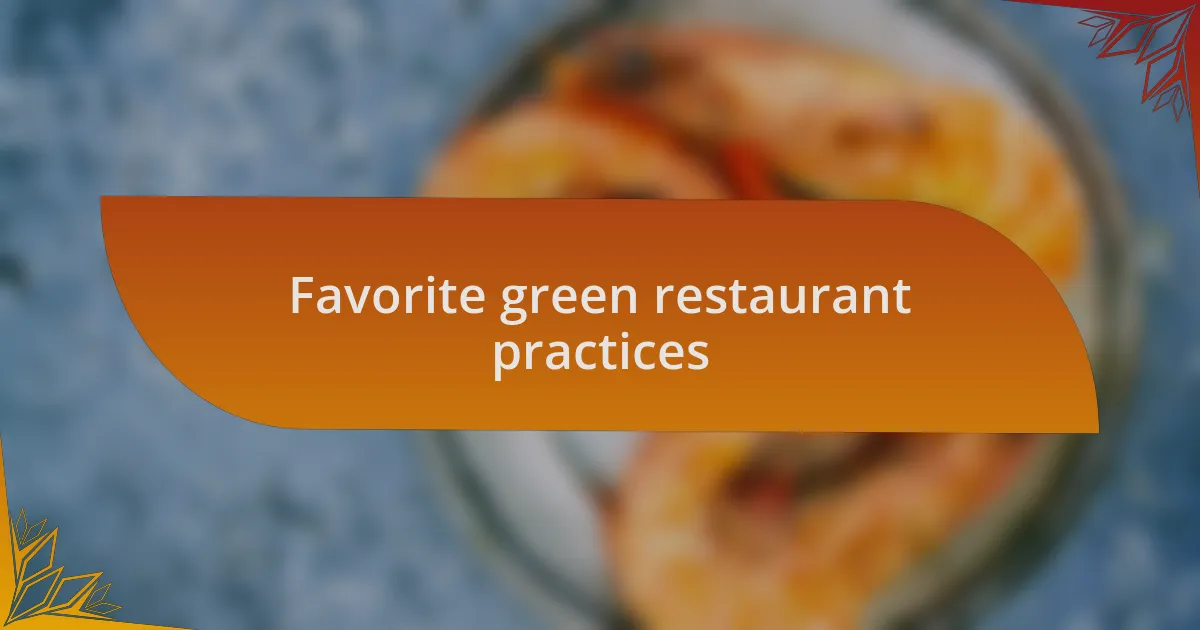 Favorite green restaurant practices