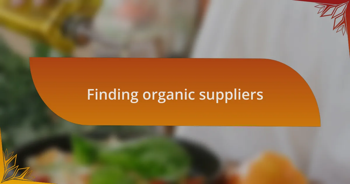 Finding organic suppliers