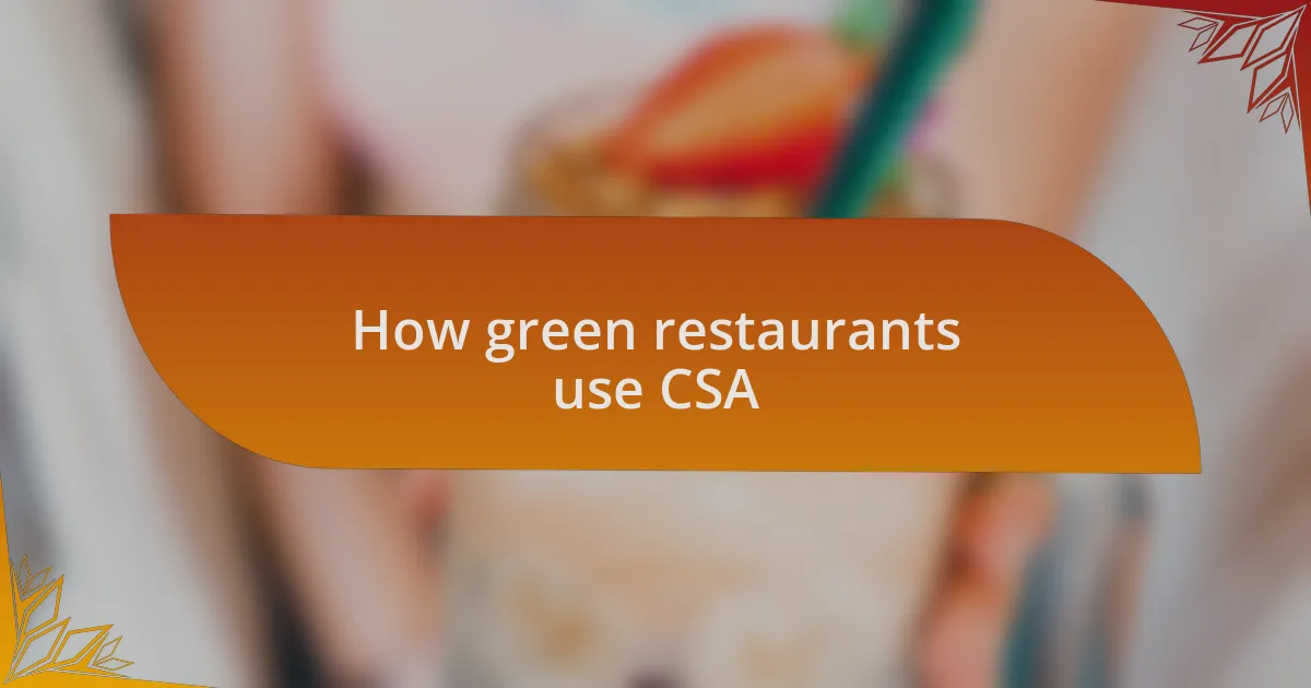 How green restaurants use CSA