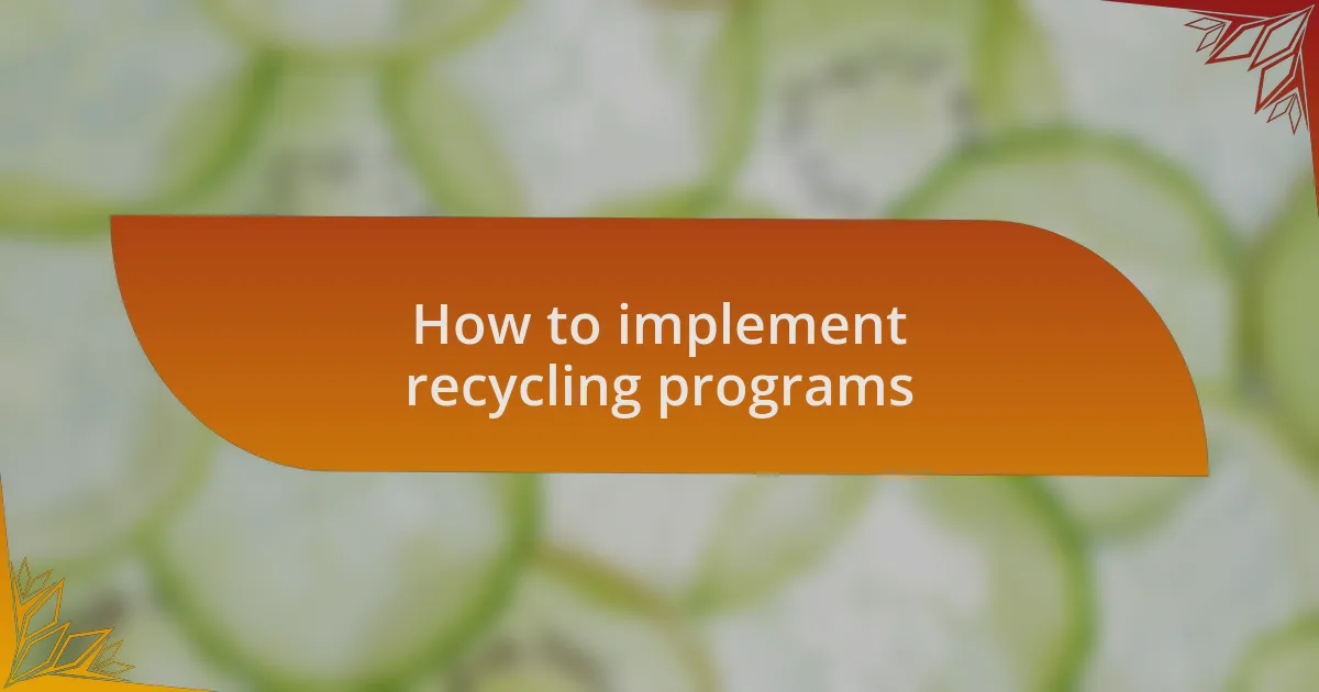 How to implement recycling programs