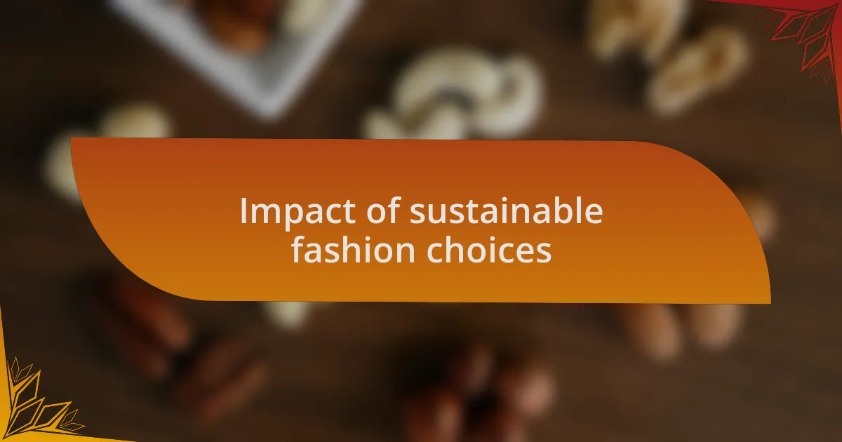 Impact of sustainable fashion choices