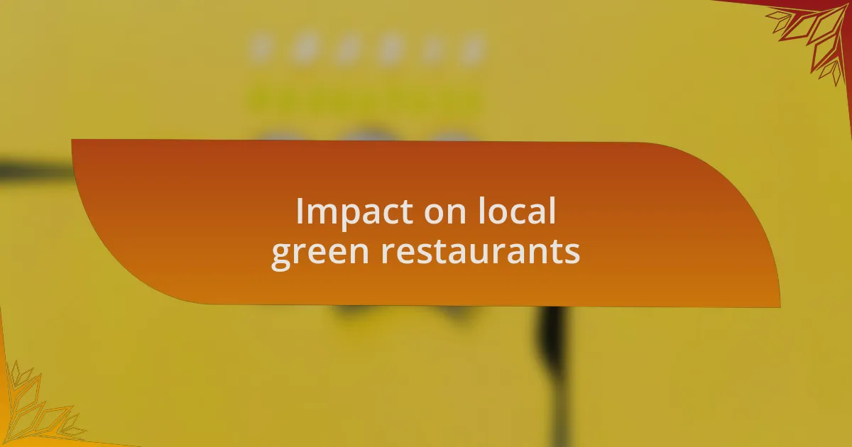 Impact on local green restaurants