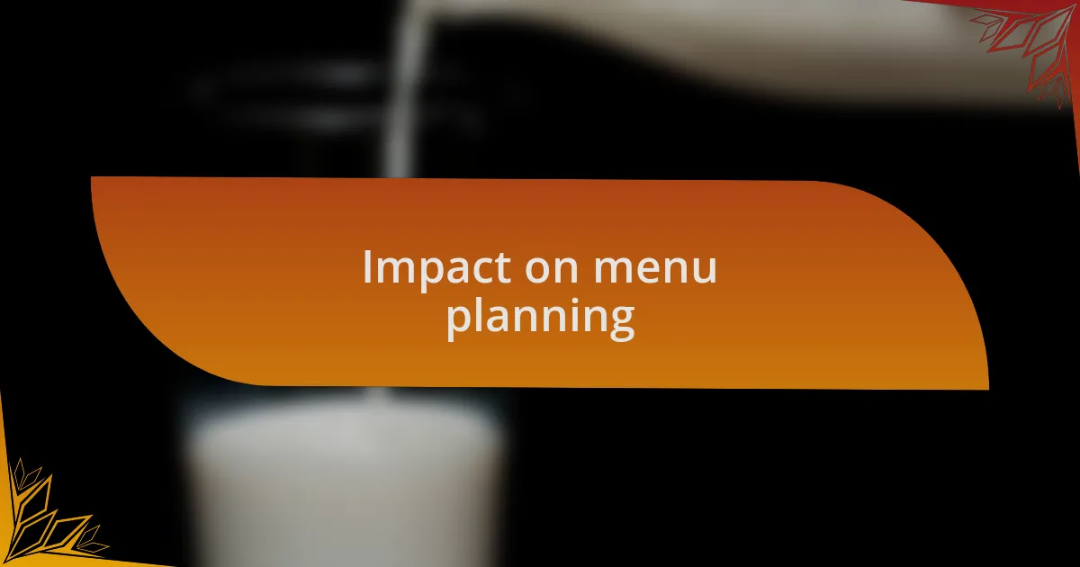 Impact on menu planning