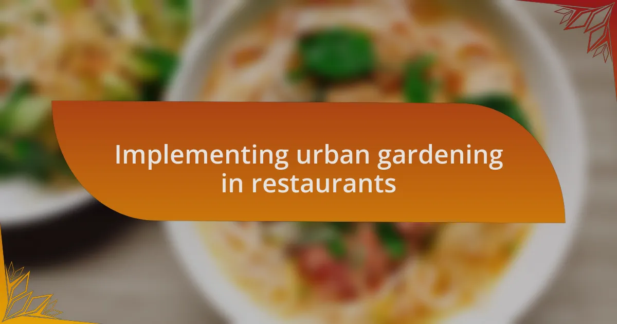 Implementing urban gardening in restaurants