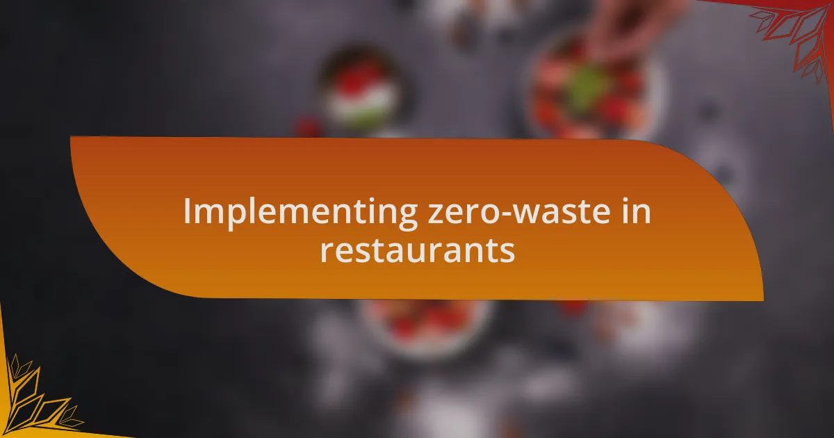 Implementing zero-waste in restaurants