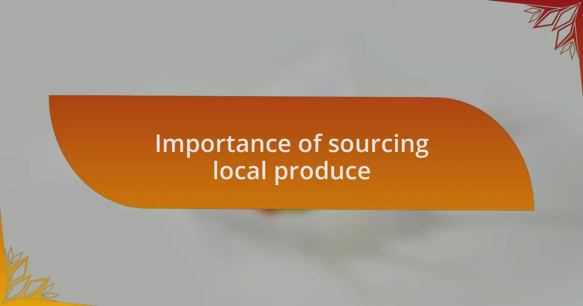 Importance of sourcing local produce