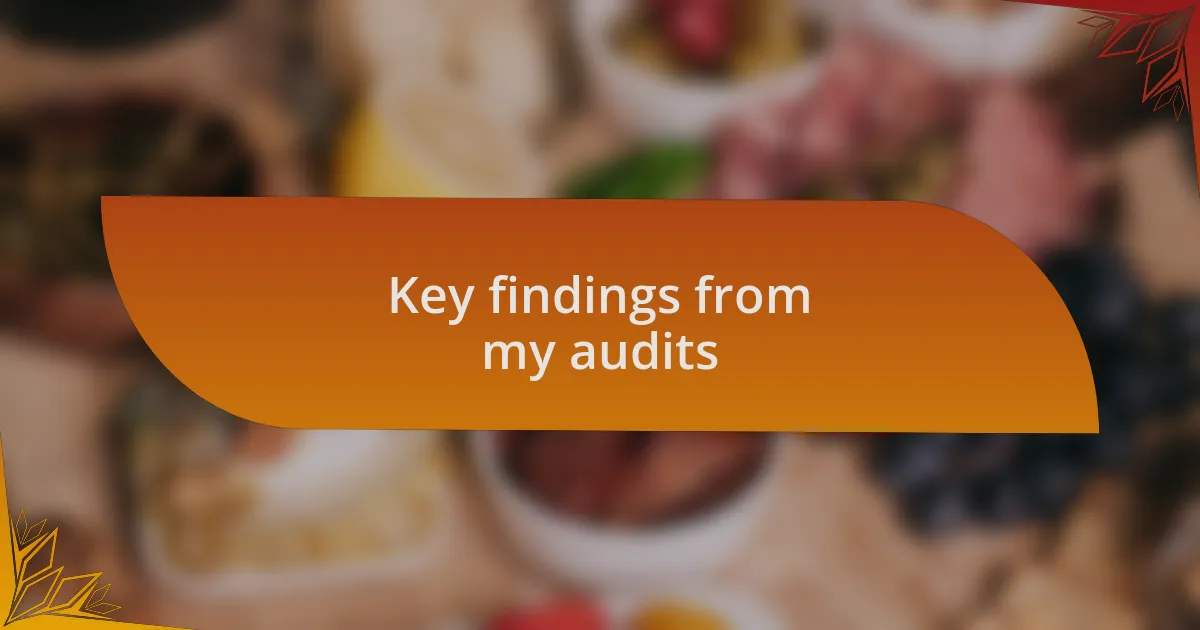 Key findings from my audits