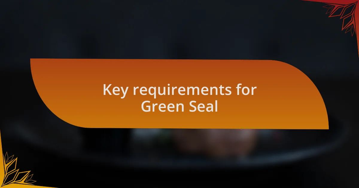 Key requirements for Green Seal