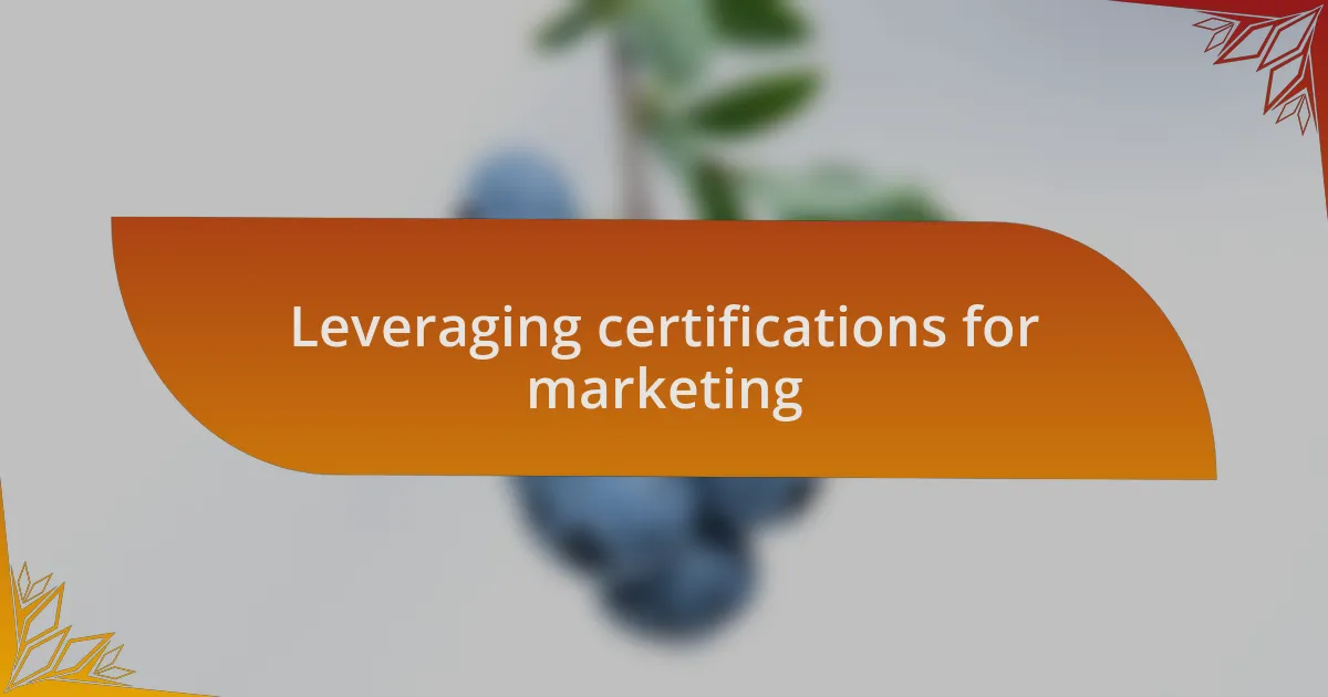 Leveraging certifications for marketing