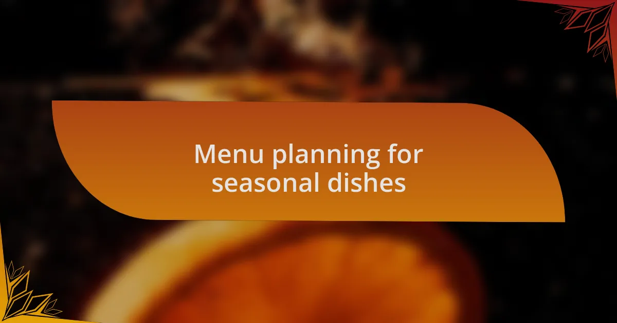 Menu planning for seasonal dishes