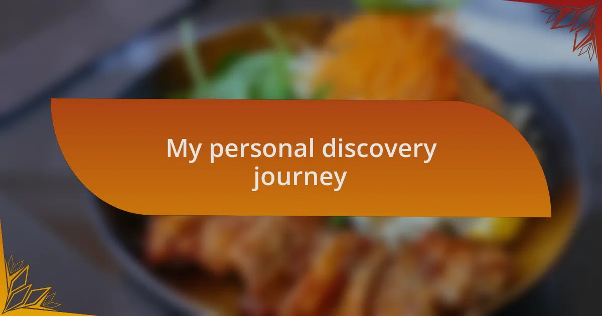 My personal discovery journey