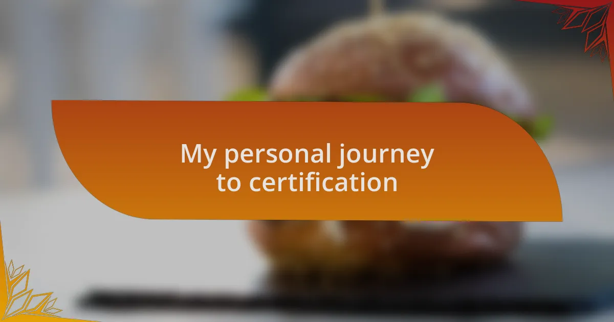 My personal journey to certification