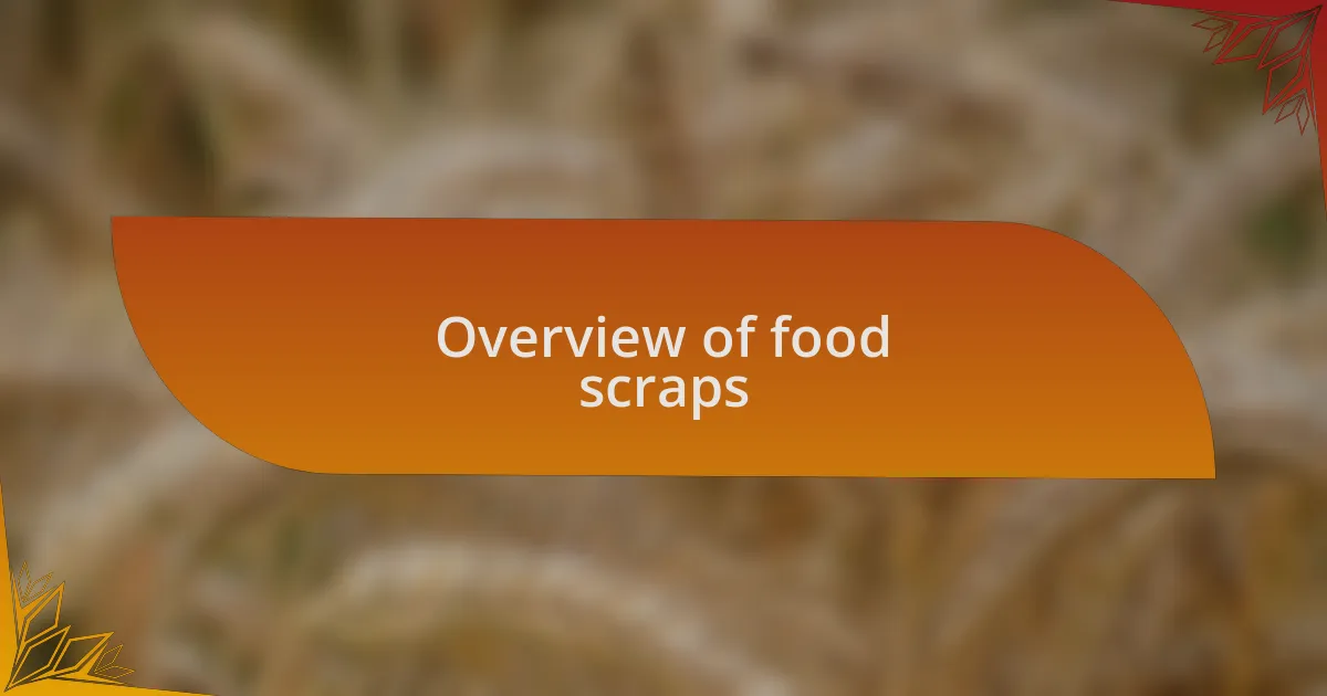 Overview of food scraps