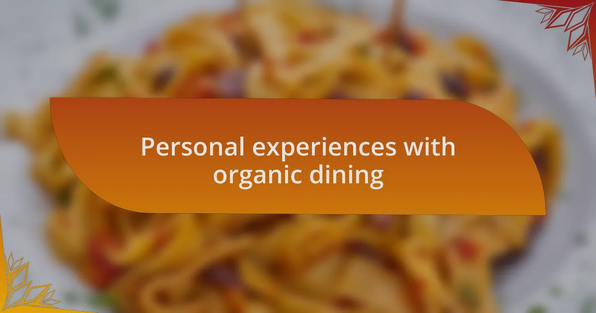 Personal experiences with organic dining