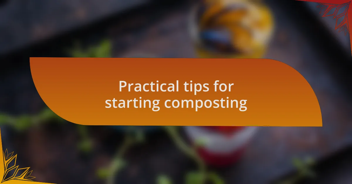 Practical tips for starting composting