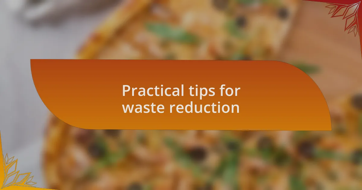 Practical tips for waste reduction