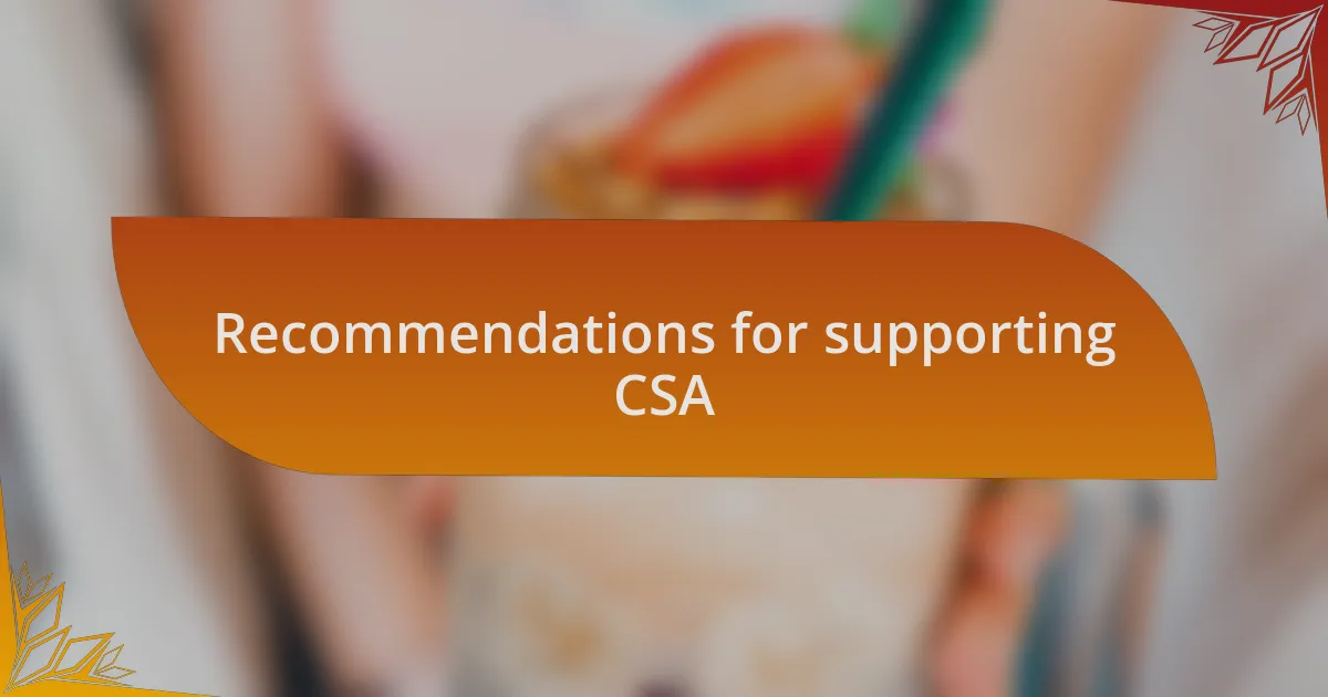 Recommendations for supporting CSA