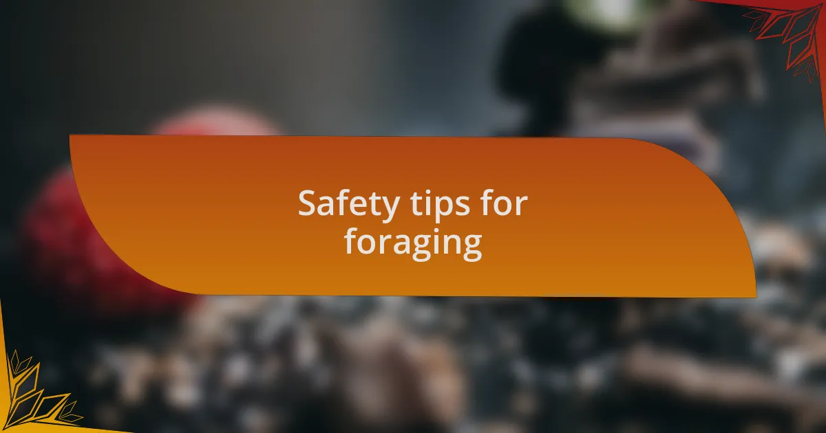 Safety tips for foraging