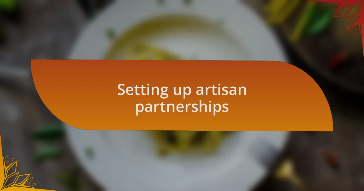 Setting up artisan partnerships