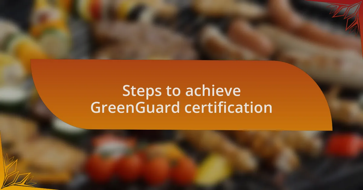 Steps to achieve GreenGuard certification