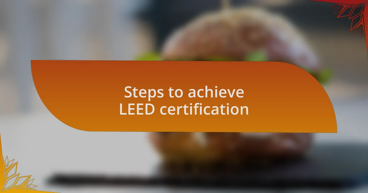 Steps to achieve LEED certification