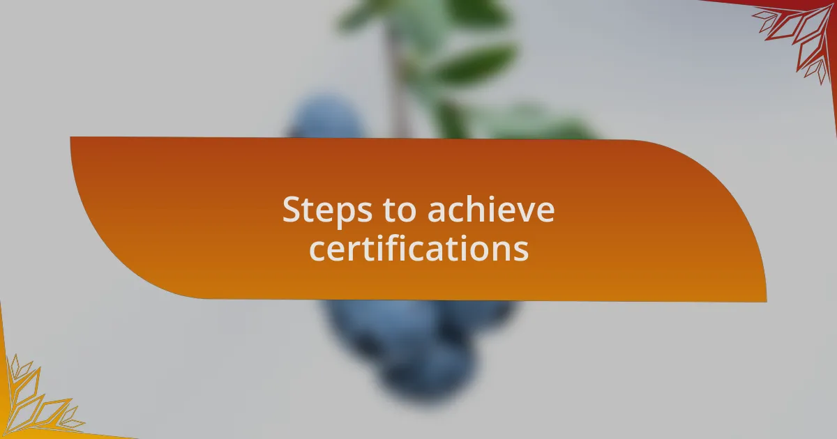 Steps to achieve certifications