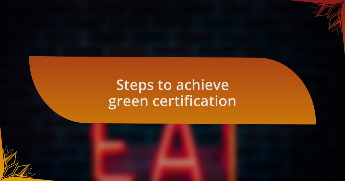 Steps to achieve green certification