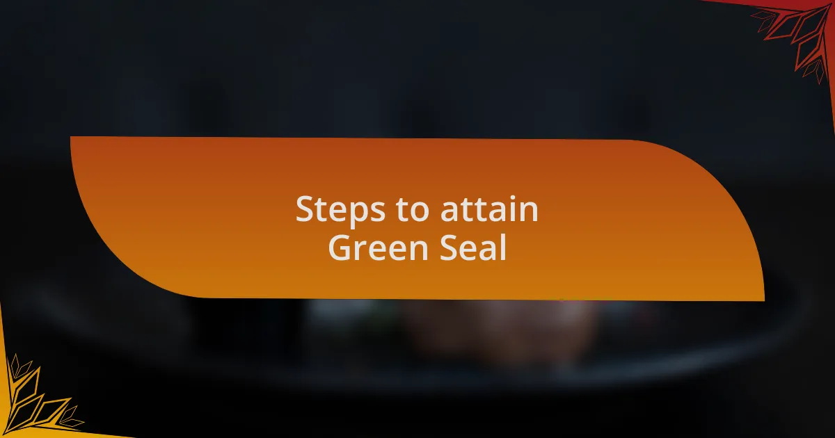 Steps to attain Green Seal
