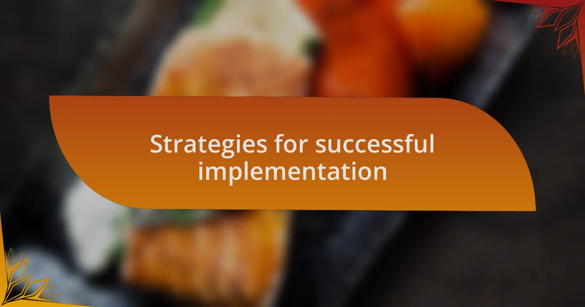 Strategies for successful implementation