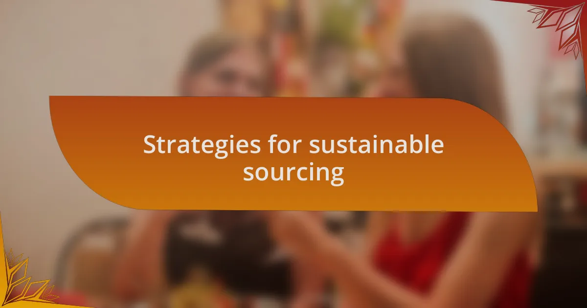Strategies for sustainable sourcing