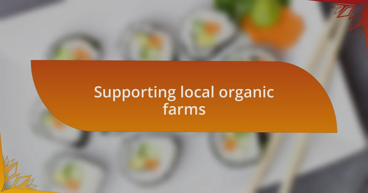 Supporting local organic farms