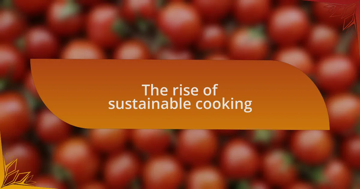 The rise of sustainable cooking