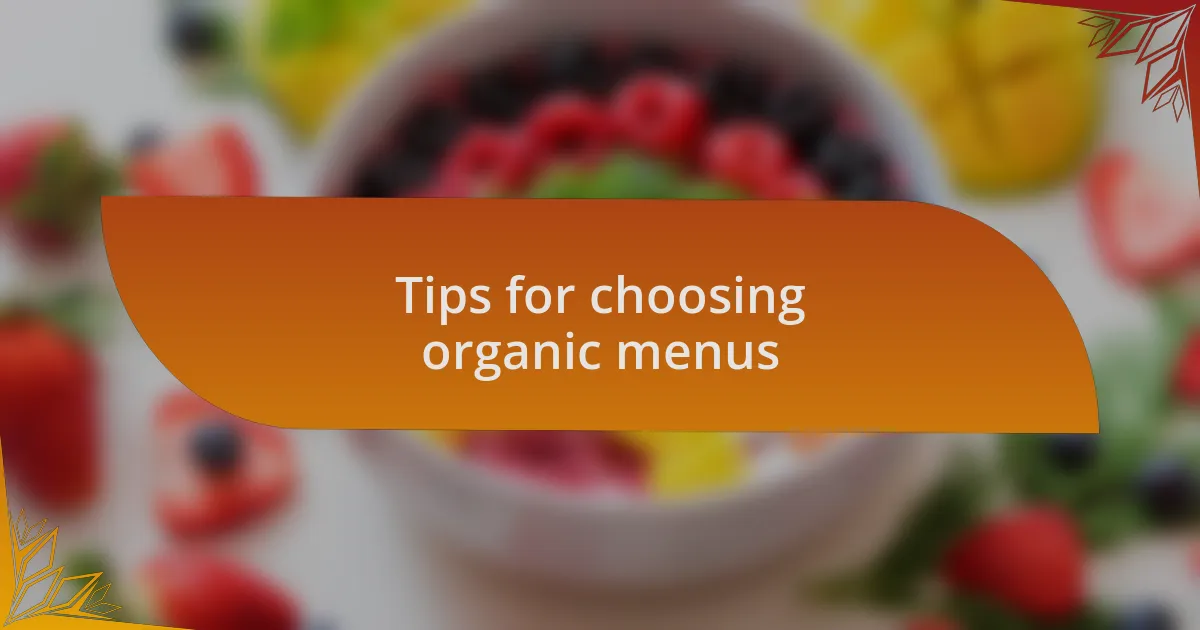 Tips for choosing organic menus
