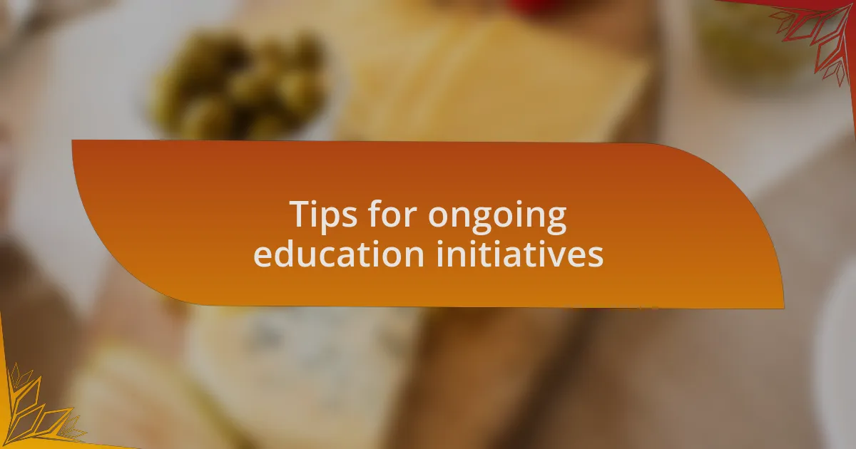 Tips for ongoing education initiatives