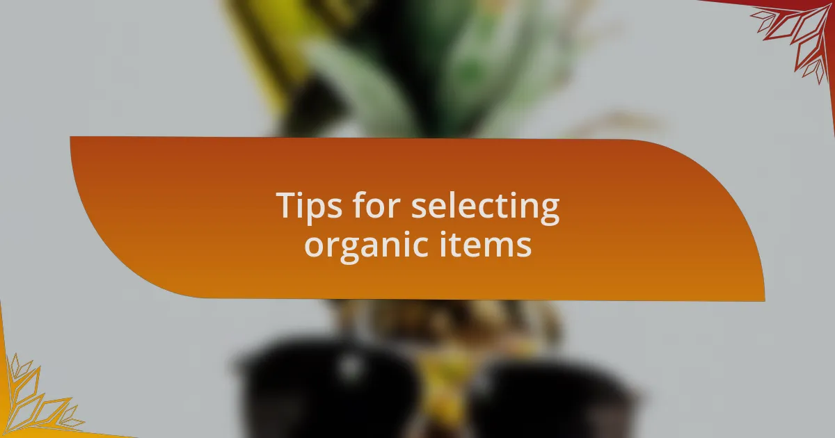 Tips for selecting organic items