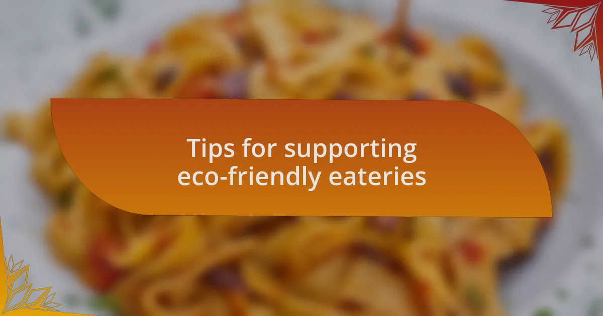 Tips for supporting eco-friendly eateries